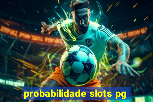 probabilidade slots pg